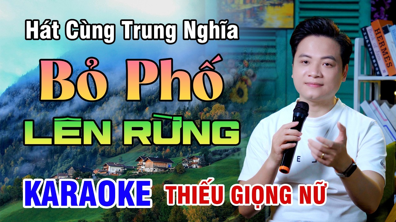 KARAOKE SONG CA | BỎ PHỐ LÊN RỪNG | Bolero Không Thể Bỏ Lỡ - Thiếu Giọng Nữ | 4K