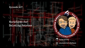 Workflows for Deleting Patrons | 417
