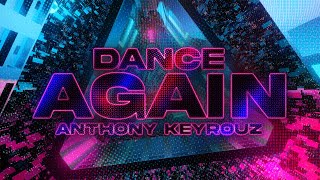 Anthony Keyrouz - Dance Again