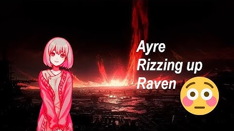 Ayre rizzes up 621 😳