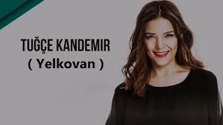 Tuğçe Kandemir - Yelkovan