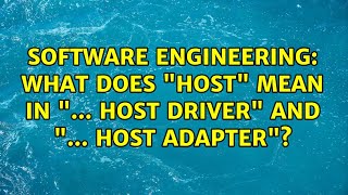 Software Engineering: What does "host" mean in "... host driver" and "... host adapter"? screenshot 2