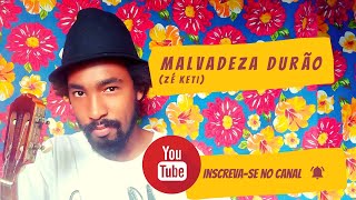 Vídeo de Malvadeza Durão