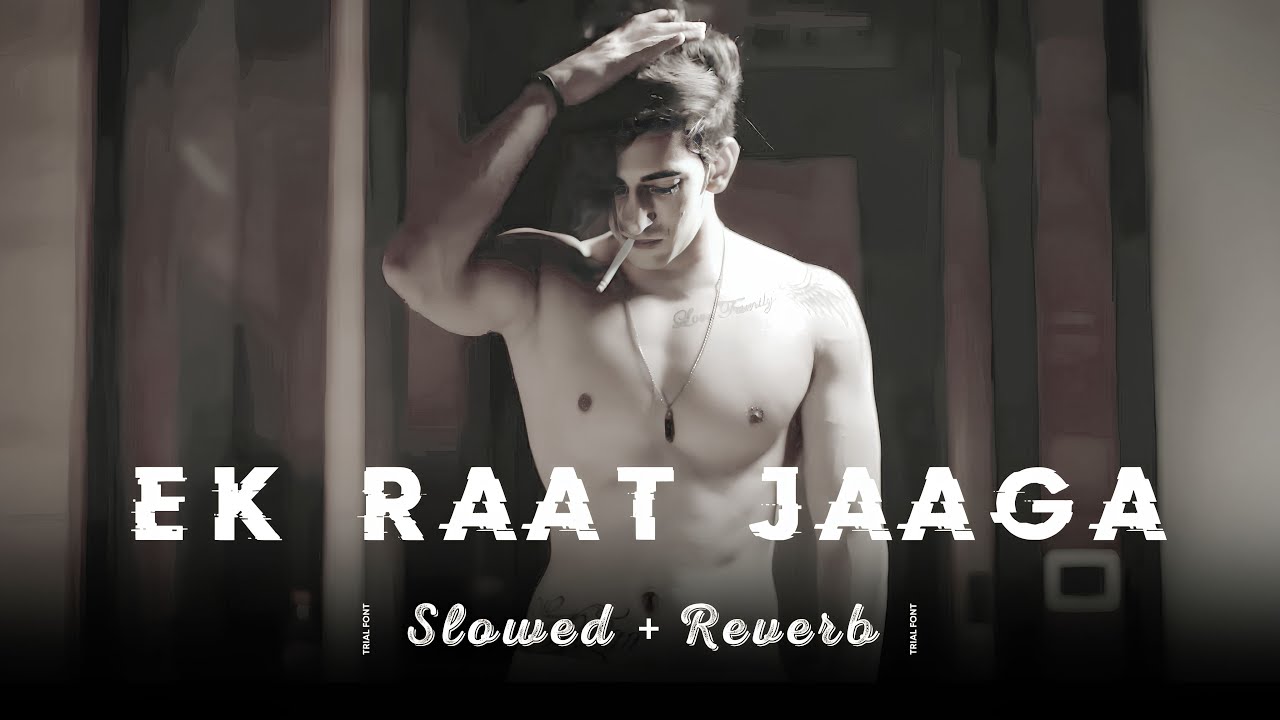 Ek Raat Jaaga    slowed  reverb   Vilen song  Relaxx MP3