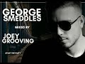 George Smeddles Mixed By Joey Grooving 2022 mp3