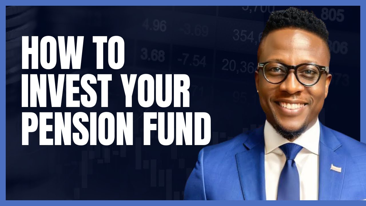 How to Invest Your Pension Funds in Nigeria