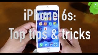 iPhone 6s: Top tips and tricks