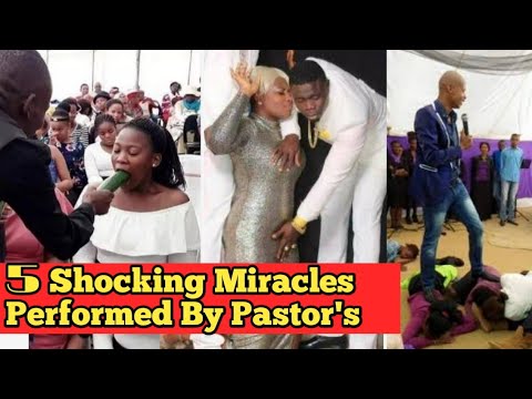 5 shocking miracles performed by African pastors