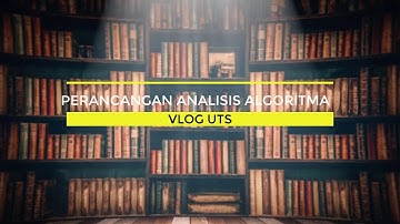 UTS PERANCANGAN ANALISIS ALGORITMA (VLOG)