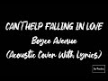 Cant help falling in love  acoustic cover by boyce avenue  lyrics