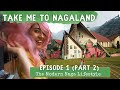 Take me to nagaland  the modern naga lifestyle  kohima edition  ep1 part 2  north east india