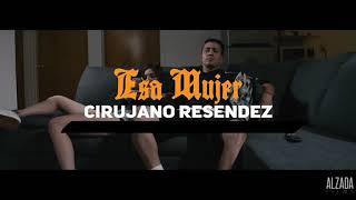 CIRUJANO RESENDEZ - ESA MUJER ( AUDIO OFICIAL)