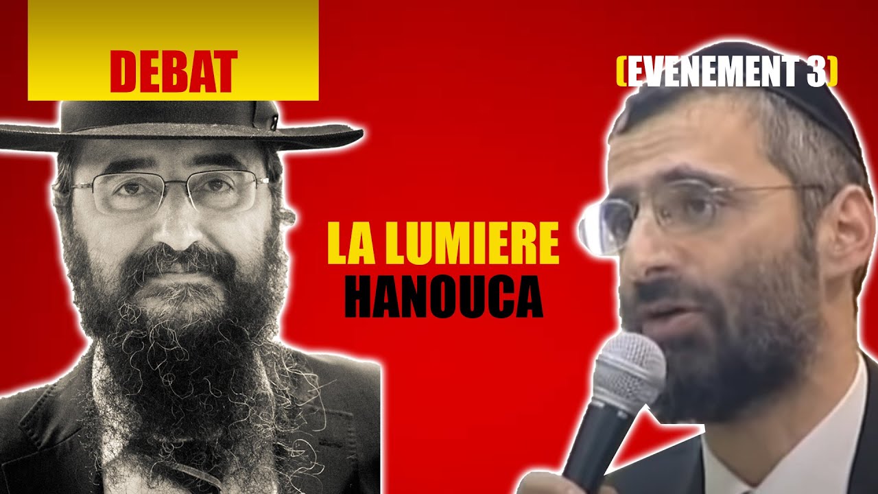 RAV BENCHETRIT ET RAV CHAYA - LA LUMIERE (hanouca) - DEBAT 3