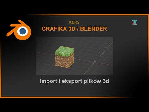 Blender - Import i export / rozszerzenia .blend, .obj, .fbx