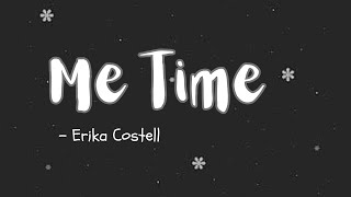 Me Time - Erika Costell [Lyrics Cover]