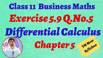 TN 11th  Business Maths  Exercise 5.9 Q.no.5 Chapter 5  Differential Calculus AlexMaths