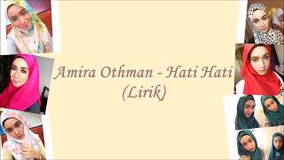 Video thumbnail of "AMIRA OTHMAN - HATI HATI (Lirik)"