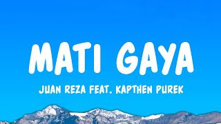 Mati Gaya - Juan Reza ft Kapthen Purek (Lyrics)
