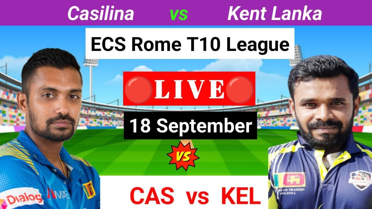 Casilina Vs Kent Lanka Live Ecs Rome T10 Live T10 Live T10 Live Streaming