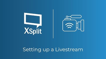XSplit Broadcaster: Setting Up a Live stream to Twitch, YouTube, Facebook, Mixer and More!