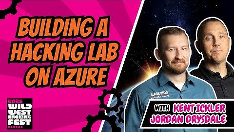 Een hacklab bouwen op Azure | Jordan Drysdale en Kent Ickler