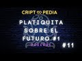 Platiquita sobre le futuro #1 Blockchain, Web 3.0, NFT´s, Dinero | Criptoopedia #11