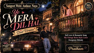 Ye Mera Dil Hai | Duet Version | Soft Love & Romantic Song | 90s Vintage Retro Style Cover screenshot 2