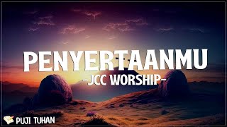 JCC Worship - PenyertaanMu (Lirik) Lagu Rohani Kristen Terbaru 2024