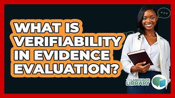 What Is Verifiability In Evidence Evaluation?