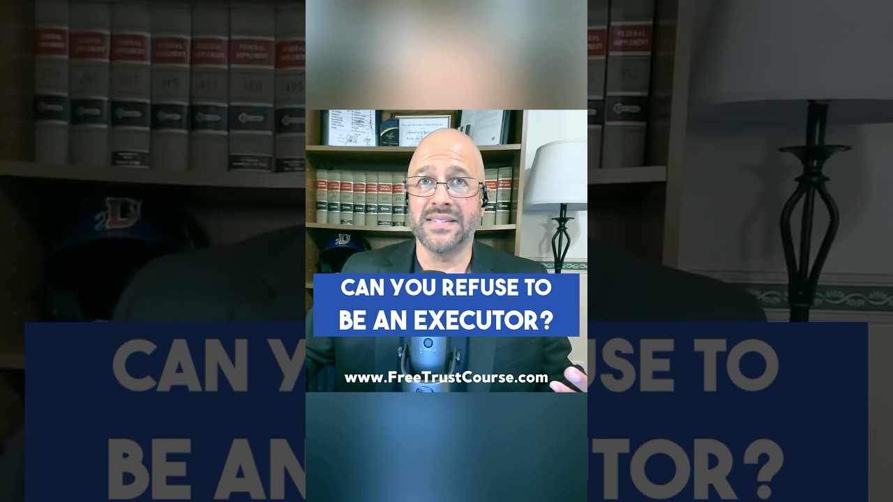 Can You Refuse to Be an Executor? 