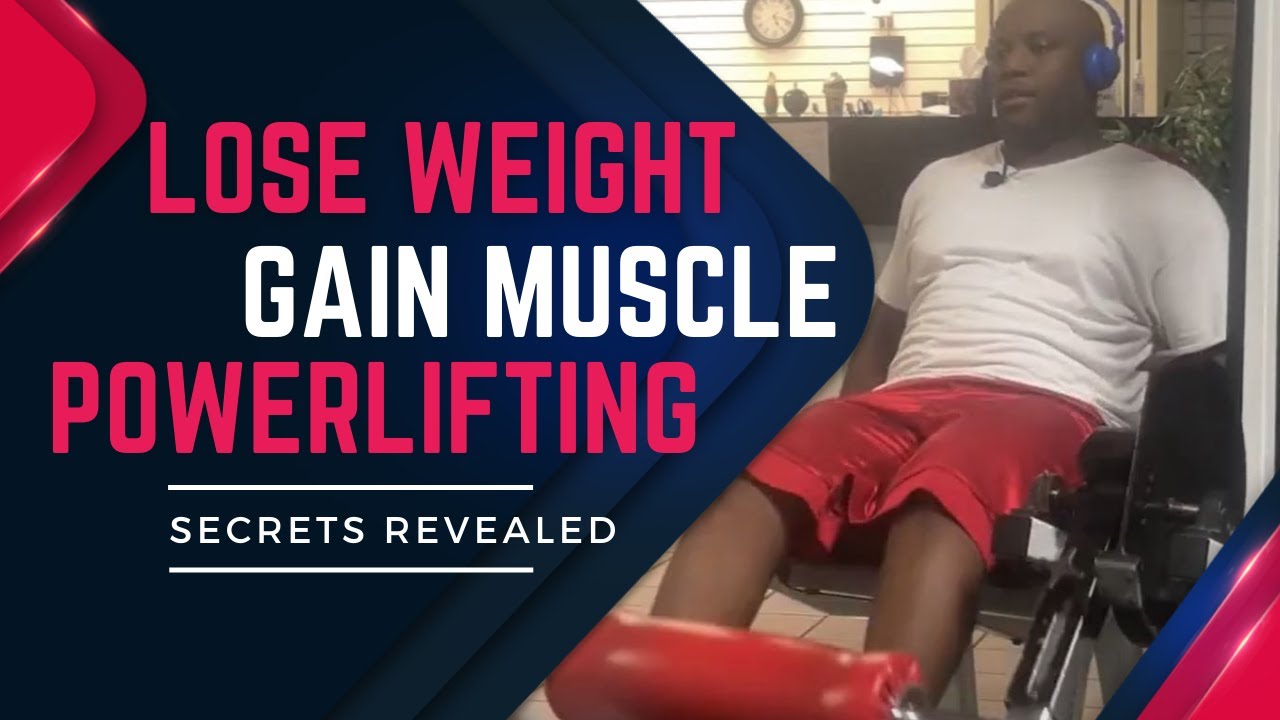 How to Lose Weight Gain Muscle Powerlifting YouTube
