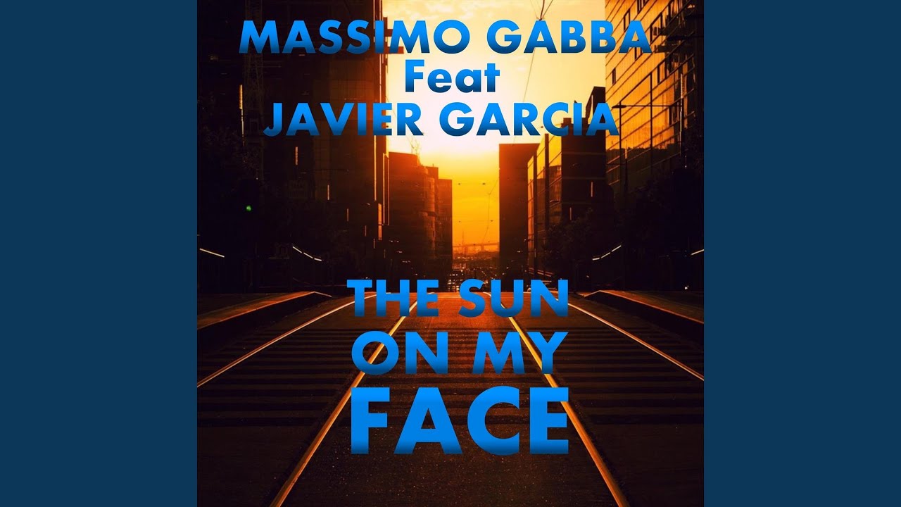 The sun on my face (feat. Javier Garcia) The sun on my face (feat. Javier Garcia)