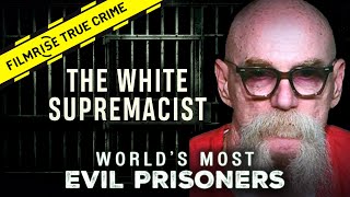 The Backbone of the Aryan Brotherhood | World’s Most Evil Prisoners