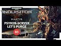 Warhammer 40K: Inquisitor - Martyr | PSYKER-SCRYER IN A MIRE - Lets Play 03 (PC Gameplay)