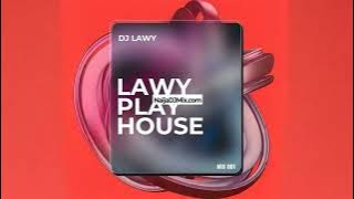 LATEST DJ Lawy MIXTAPE 2025 LAWY PLAY HOUSE 001MIX TOP NAIJA TRENDING SONGS