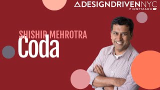 Lessons from the Maker Generation / Shishir Mehrotra, Coda (Design Driven NYC)