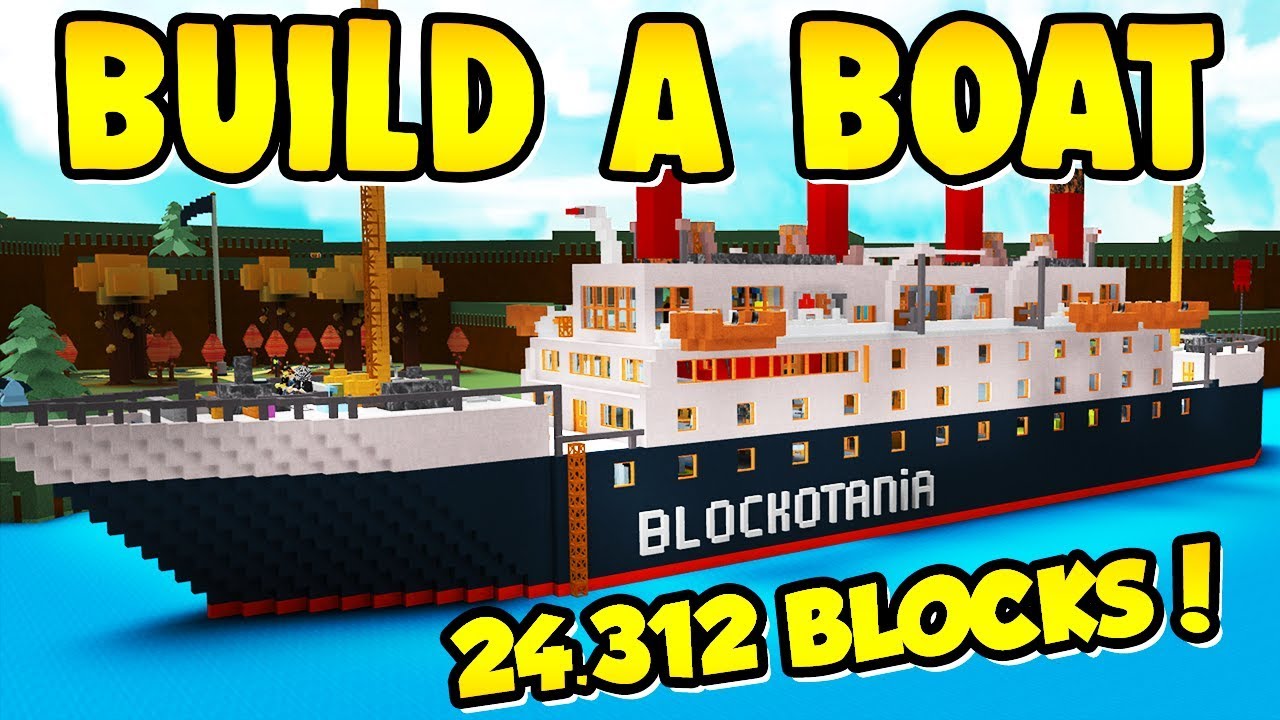 Build A Boat Giant Titanic Build Over 24 312 Blocks Youtube - roblox build a boat for treasure titanic