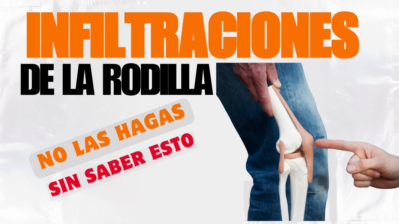 INFILTRACIONES EN LA RODILLA : ¿SON PELIGROSAS?.