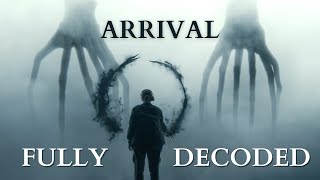 Arrival || FULLY DECODED || Deep Dive and Analysis