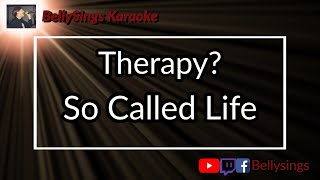 Therapy? - So Called Life (Karaoke)