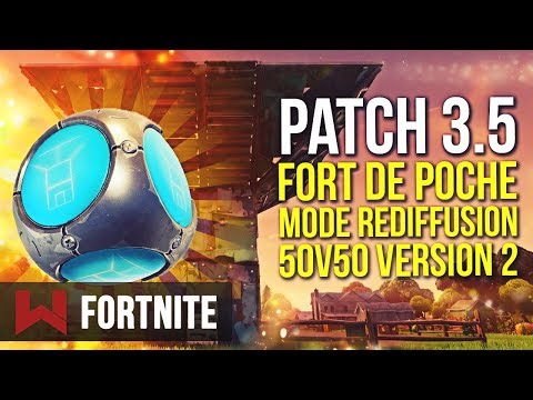 🔥 PATCH 3.5 : FORT DE POCHE, MODE REPLAY, 50V50... | Fortnite Battle Royale