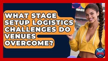 What Stage Setup Logistics Challenges Do Venues Overcome? - Where the Fans Roar