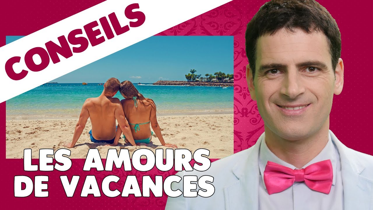 F34 - Les amours de vacances pendant l'été (spécial ado) - YouTube