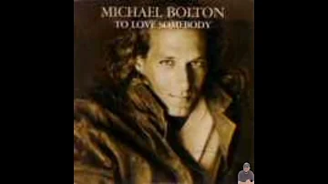 MICHAEL BOLTON- TO LOVE SOMEBODY (LYRICS IN DESCRIPTION) | Manny's Collection