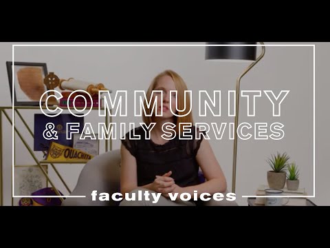 Community & Family Services: Faculty Voices - Ouachita Baptist University