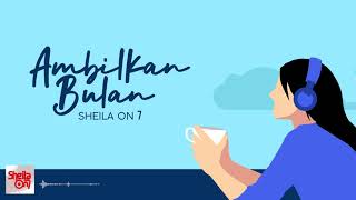 Video-Miniaturansicht von „Sheila On 7 - Ambilkan Bulan (Official Lyric Video)“