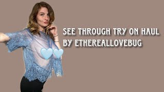 See Through Try On Haul 2023 | Ethereal Love Bug