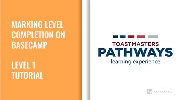 Level Completion on Basecamp: Toastmasters Pathways Tutorial