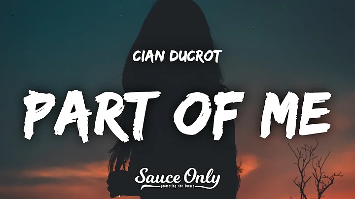 Cian Ducrot - Part Of Me (Lyrics) - DayDayNews