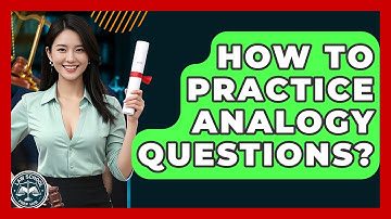 How To Practice Analogy Questions? - Law School Prep Hub